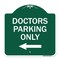 Signmission Designer Series Sign-Doctors Parking Only, Green & White Aluminum Sign, 18" x 18", GW-1818-24137 A-DES-GW-1818-24137 - alternate 1